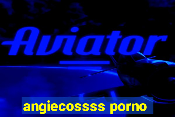 angiecossss porno